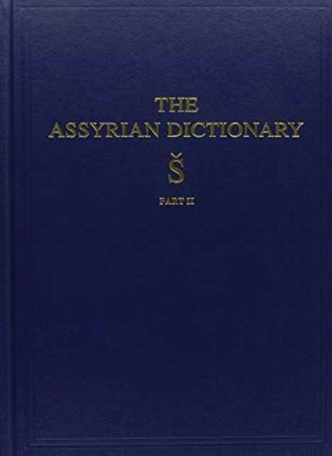 Assyrian Dictionary of the Oriental Institute of the University of Chicago, Volume 17, S, Part 2