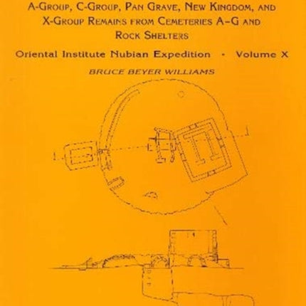 Excavations at Serra East, Parts 1-5: A-Group, C-Group, Pan Grave, New Kingdom, and X-Group Remains from Cemeteries A-G and Rock Shelters