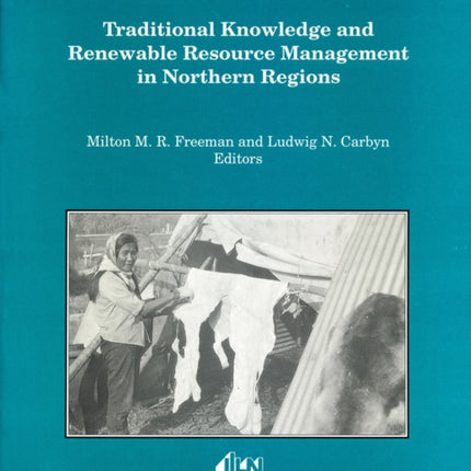 Traditional Knowledge and Renewable Resource Management in Northern Regions