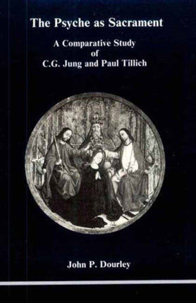 Psyche as Sacrament: A Comparative Study of C.G. Jung and Paul Tillich