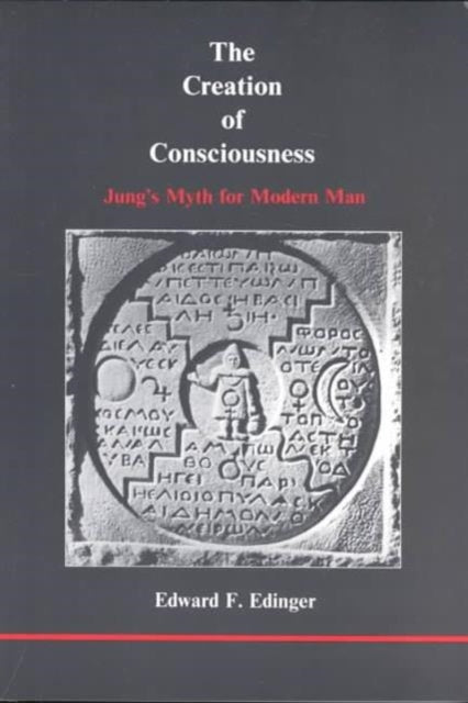 The Creation of Consciousness: Jung's Myth for Modern Man