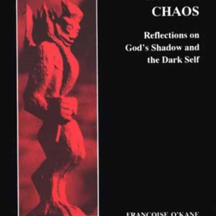 Sacred Chaos: God’s Shadow and the Dark Self