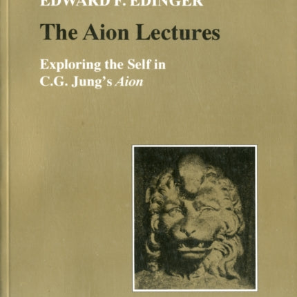 The Aion Lectures: Exploring the Self in C.G.Jung's "Aion"