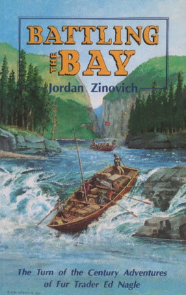 Battling the Bay: The Turn of the Century Adventures of Fur Trader Ed Nagle