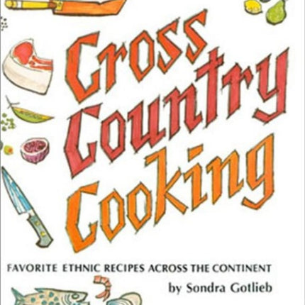 Cross Canada Cooking: Favorite Recipes of Canadians from Many Lands