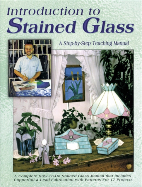 Introduction to Stained Glass: A Teaching Manual