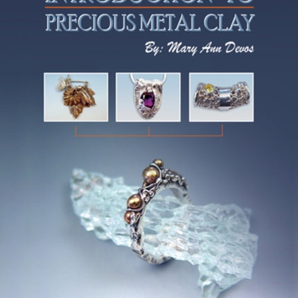 Introduction to Precious Metal Clay