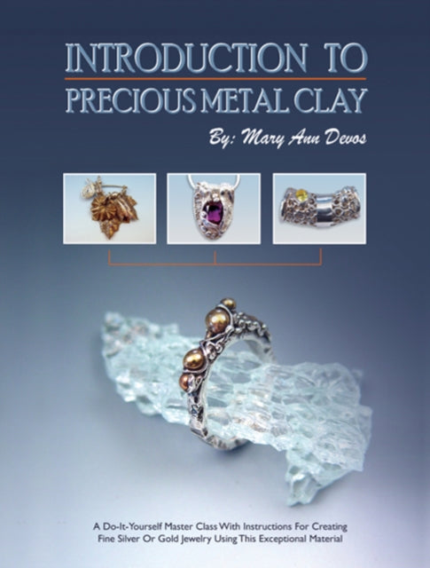 Introduction to Precious Metal Clay