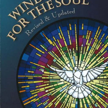 Windows for the Soul, Revised & Updated: Ecclesiastic Art Glass at Bovard Studio