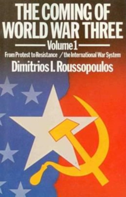 Coming of World War Three: v. 1: From Protest to Resistance