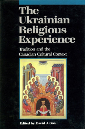 Ukrainian Religious Experience: Tradition and the Canadian Cultural Context