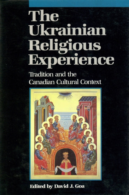 Ukrainian Religious Experience: Tradition and the Canadian Cultural Context