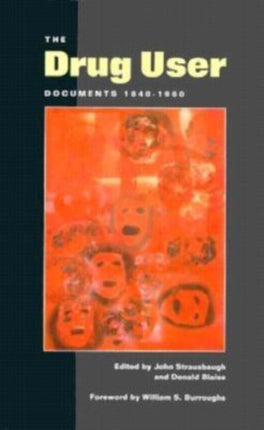 The Drug User: Documents 1840-1960