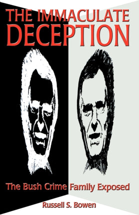 TheImmaculate Deception Bush Crime Family Exposed by Bowen Russell S  Author  ON Jan011991 Hardback