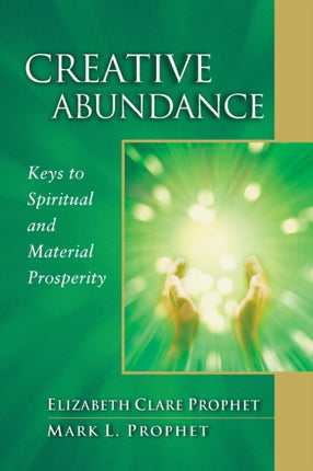 Creative Abundance Keys to Spiritual and Material