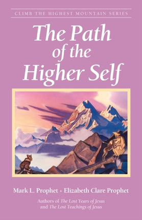 The Path of the Higher Self 1 Climb the Highest