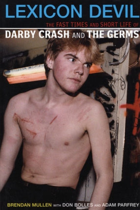 Lexicon Devil: The Short Life and Fast Times of Darby Crash and the Germs