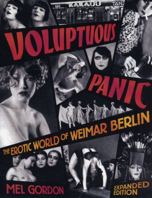 Voluptuous Panic: The Erotic World of Weimar Berlin