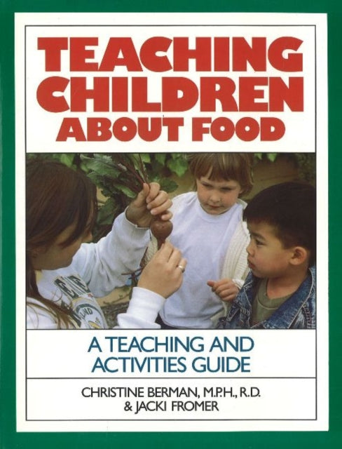 Teaching Children About Food: A Teaching & Activites Guide