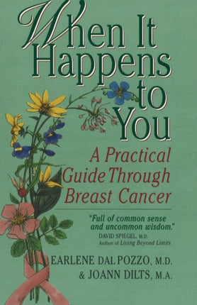 When It Happens to You: A Practical Guide Through Breast Cancer