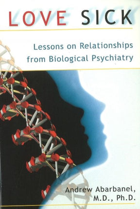 Love Sick: Lessons on Relationships from Biological Psychiatry