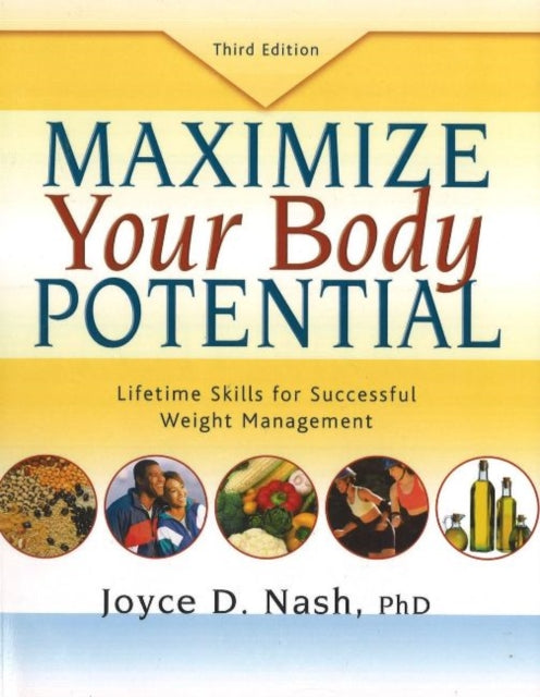 Maximize Your Body Potential: Lifetime Skills for Successful Weight Management: 3rd Edition