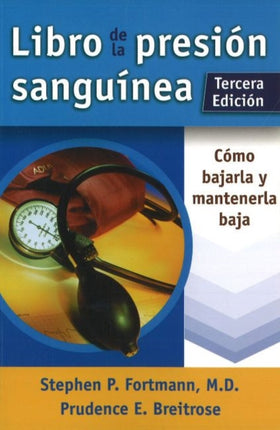 Blood Pressure Book -- Spanish Edition / Libro de la presión sanguínea: Cómo bajarla y mantenerla baja