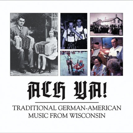 Ach YaTraditional GermanAmerican Music From