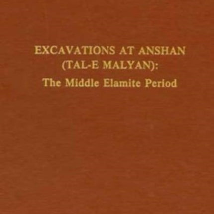 Excavations at Anshan (Tal-e Malyan): The Middle Elamite Period