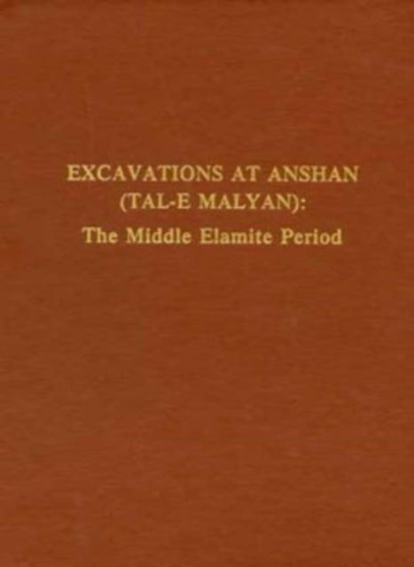 Excavations at Anshan (Tal-e Malyan): The Middle Elamite Period