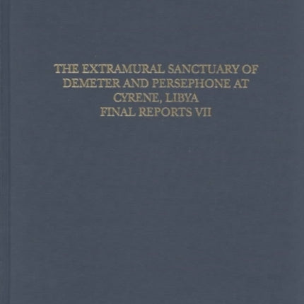 The Extramural Sanctuary of Demeter and Persephone at Cyrene, Libya, Final Reports, Volume VII: The Corinthian Pottery