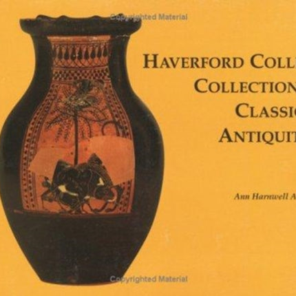 Haverford College Collection of Classical Antiquities: The Bequest of Ernest Allen