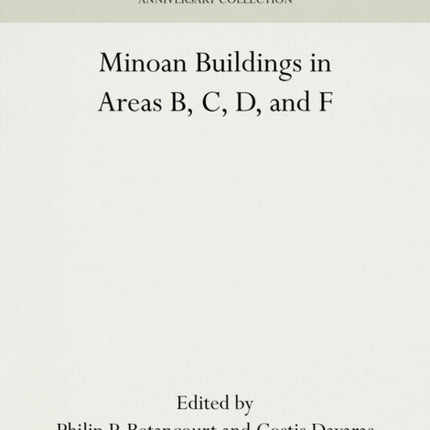 Pseira IV: Minoan Buildings in Areas B, C, D, and F