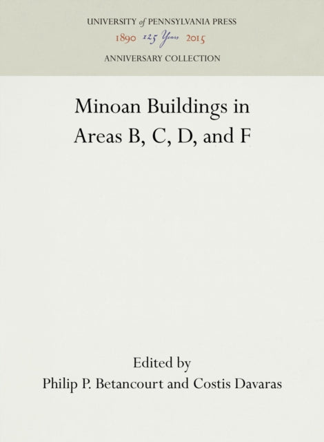 Pseira IV: Minoan Buildings in Areas B, C, D, and F