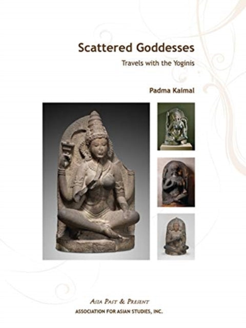 Scattered Goddesses – Travels with the Yoginis