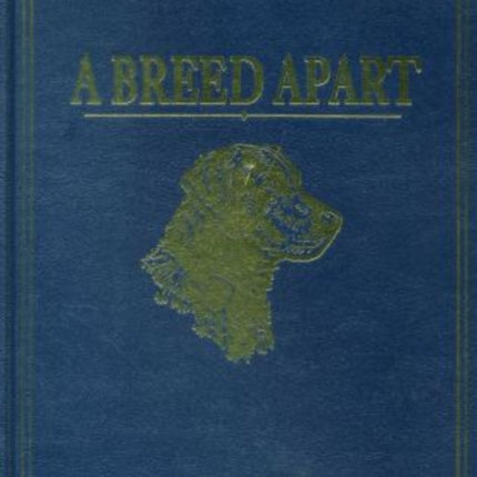 A Breed Apart: A Tribute to the Hunting Dogs That Own Our Souls: An Original Anthology