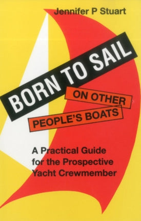 Born to Sail on Other Peoples Boats Practical