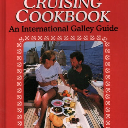 The Great Cruising Cookbook: An International Galley Guide