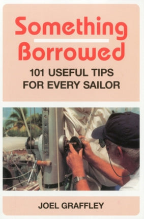 Something Borrowed: 101 Useful Tips for Every Sailor