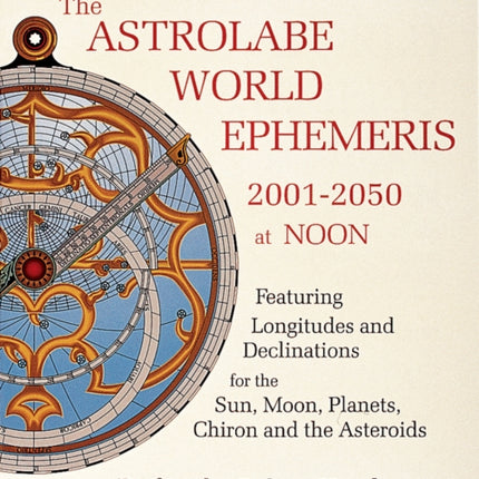 The Astrolabe World Ephemeris: 2001-2050 at Noon