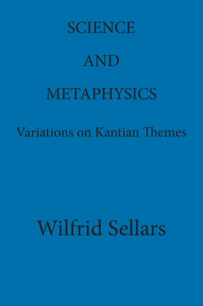 Science and Metaphysics  Variations on Kantian Themes