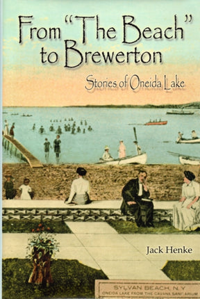 From “The Beach” To Brewerton: Stories of Oneida Lake