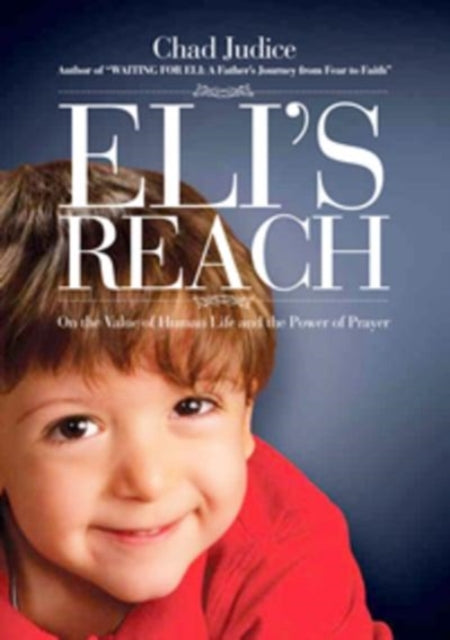 Eli's Reach: On the value of human life and the power of prayer