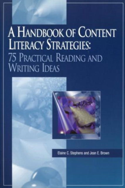 A Handbook of Content Literacy Strategies: 75 Practical Reading and Writing Ideas