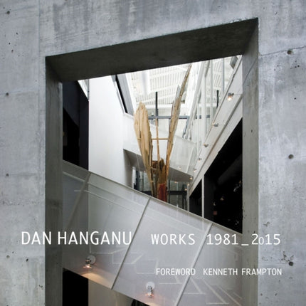 Dan Hanganu: Works, 1981-2015