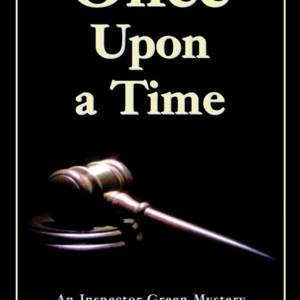Once Upon a TimeAn Inspector Green Mystery