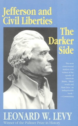 Jefferson and Civil Liberties The Darker Side