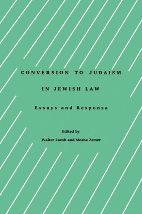 Conversion to Judaism in Jewish Law Essays and