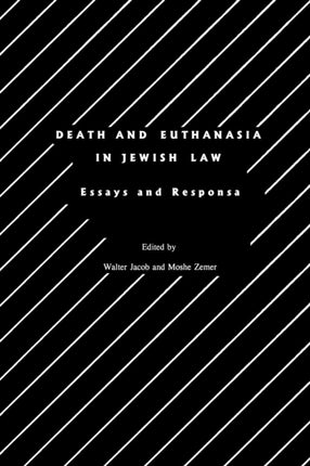Death and Euthanasia in Jewish Law Essays and