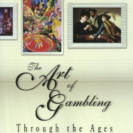 The Art of Gambling: Through the Ages